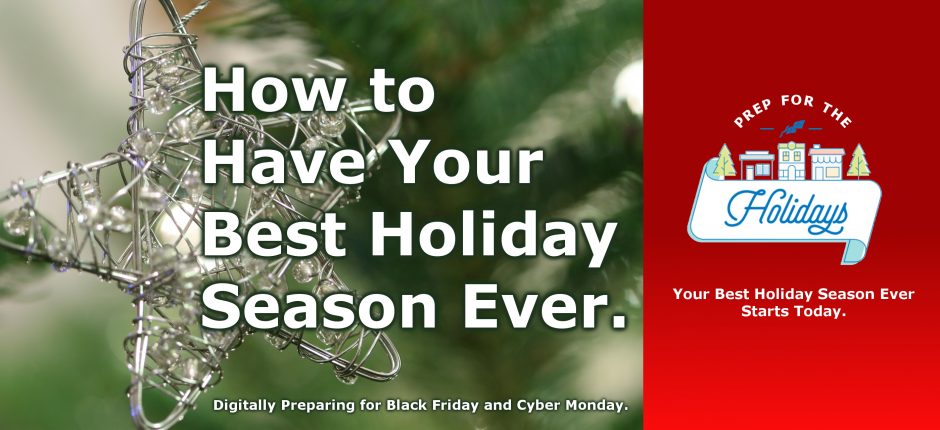 How to Have Your Best Holiday Season Ever: Digitally Preparing for Black Friday and Cyber Monday